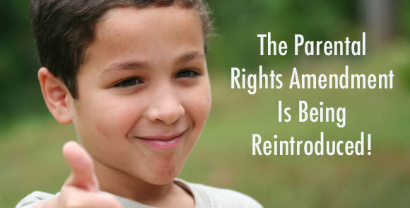 The Parental Rights Amendment Is Being Reintroduced!