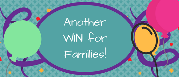 Another WIN for Families!