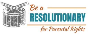 Be a Resolutionary for Parental Rights